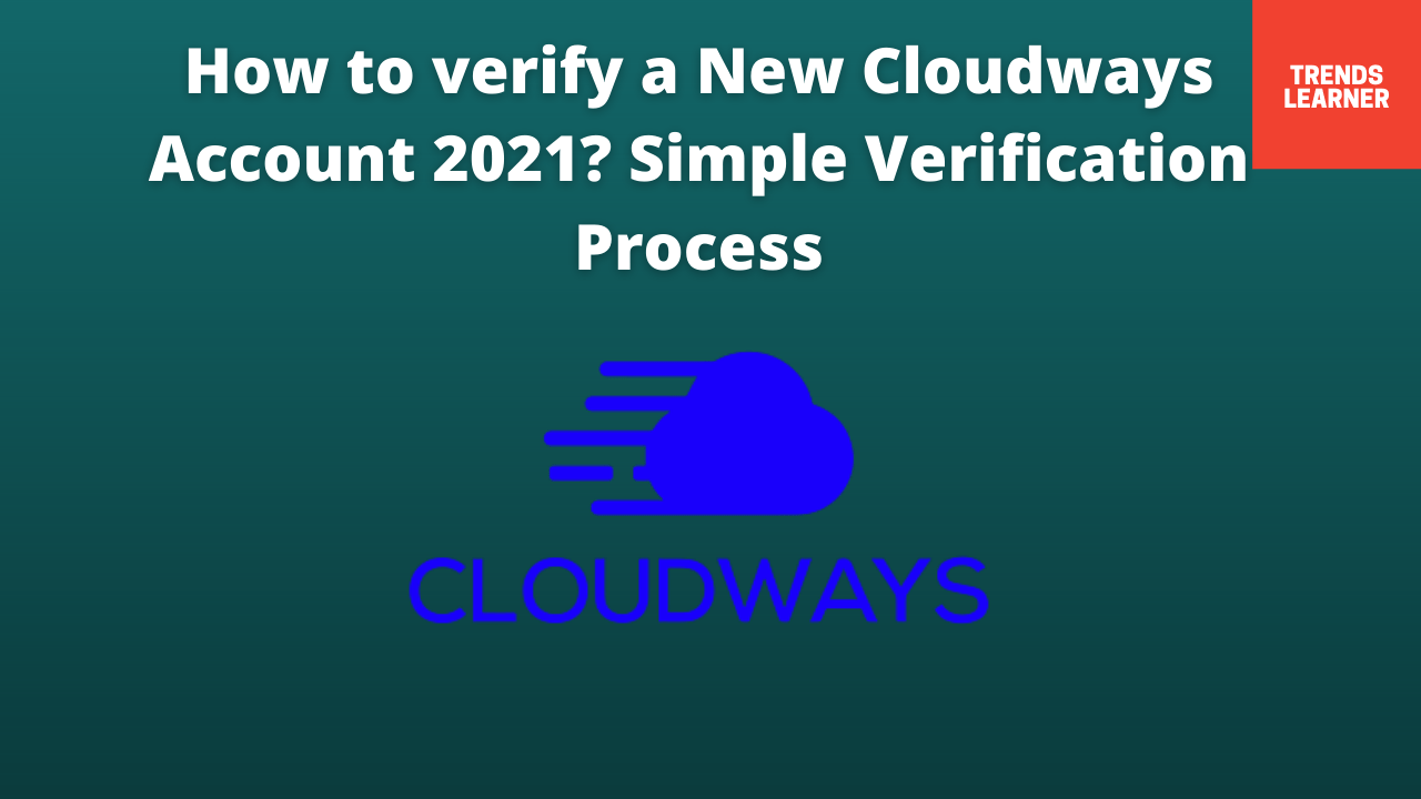 How To Verify A New Cloudways Account 2024 Simple Verification Process