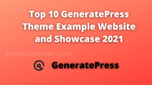 Top 10 GeneratePress Theme Example Website and Showcase 2021