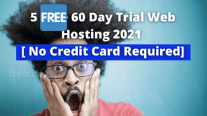 5 Free 60 Day Trial Web Hosting 2021 [ No Credit Card Required]