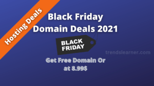 Black Friday Domain Deals 2021[ Free Domain + .com-8.99$]