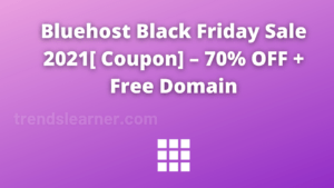 Bluehost Black Friday Sale 2021[ Coupon] - 70% OFF + Free Domain