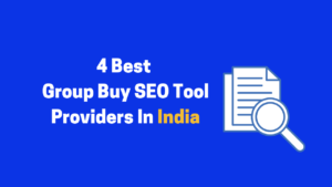 TOP 4 Best Group Buy SEO Tools Providers in India