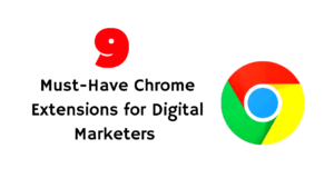 Must-Have Chrome Extensions for Digital Marketers