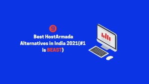 9 Best HostArmada Alternatives in India 2021(#1 is BEAST)