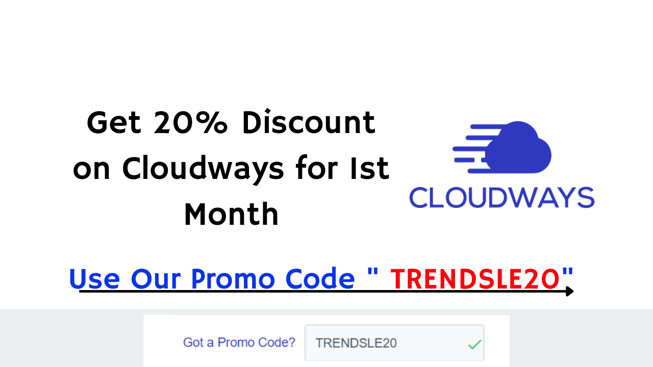 Cloudways Promo Code 2024( TRENDSLE20) - Get 20% OFF on Hosting