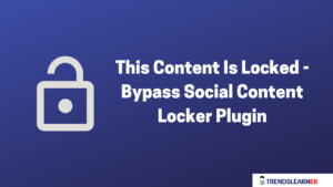 content-is-locked-bypass-social-content-locker-plugin